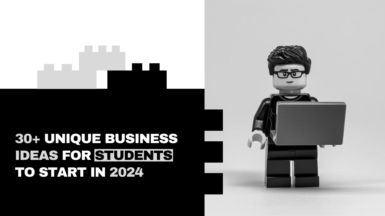 30+ Unique Business Ideas For Students to Start in 2026