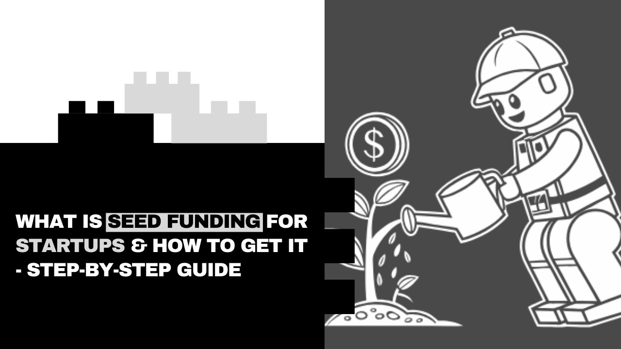 What is Seed Funding For Startups & How to Get it