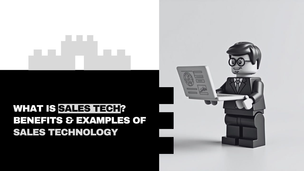 What is Sales Tech? Benefits & Examples of Sales Technology