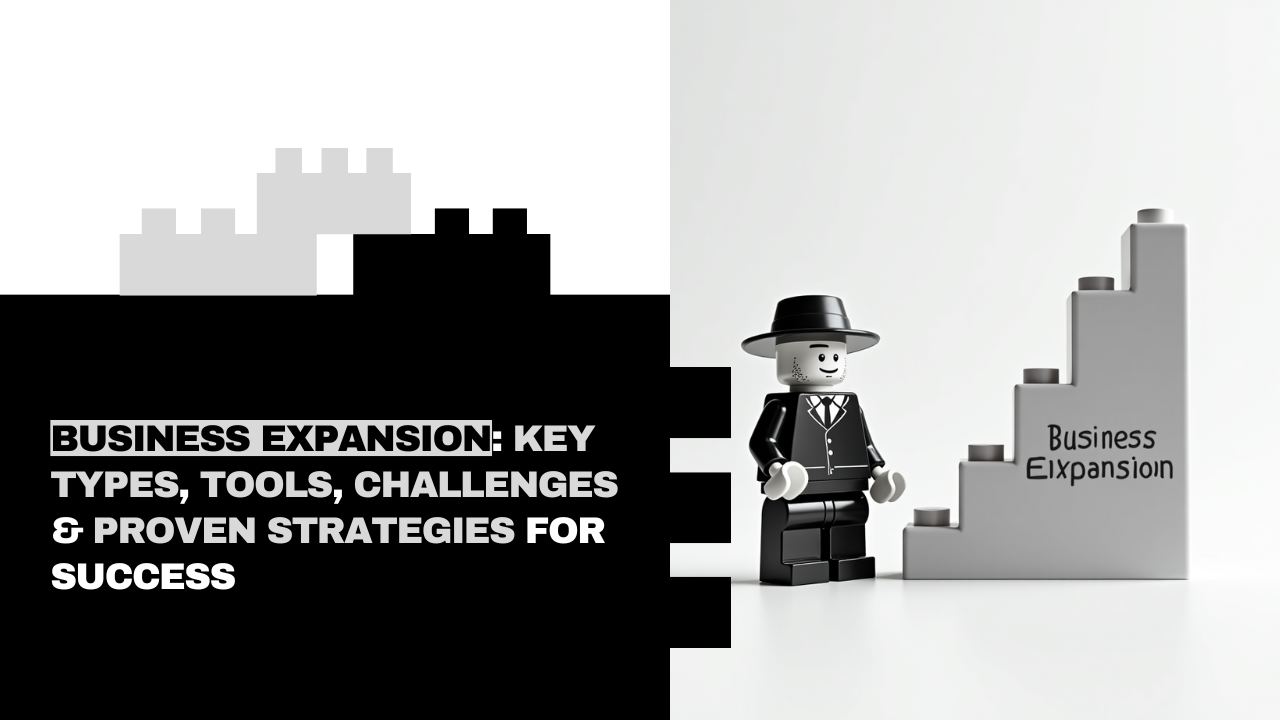 Business Expansion: Key Types, Tools, Challenges & Proven Strategies ...
