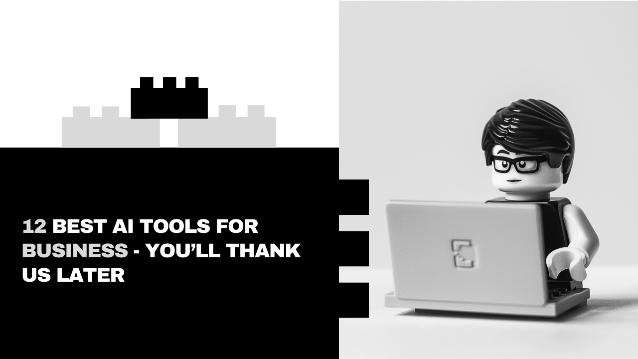 12 best ai tools for business you will thank us later